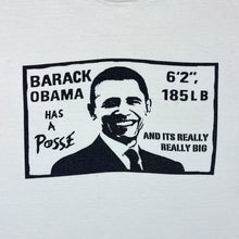 Load image into Gallery viewer, BARACK OBAMA HAS A POSSE Political Souvenir Spellout Graphic T-Shirt