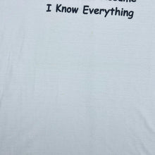 Load image into Gallery viewer, Vintage I KNOW EVERYTHING Novelty Spellout Graphic White T-Shirt