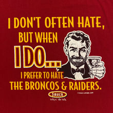 Load image into Gallery viewer, Smack Apparel “I PREFER TO HATE THE BRONCOS & RAIDERS” Football Graphic T-Shirt