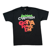 Load image into Gallery viewer, Vintage LOUISIANA CRAWFISH (1992) &quot;Gotta Have Em&quot; Souvenir Spellout Graphic Single Stitch T-Shirt
