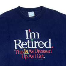 Load image into Gallery viewer, Vintage 90&#39;s I&#39;M RETIRED Novelty Souvenir Graphic Single Stitch T-Shirt
