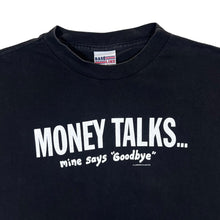Load image into Gallery viewer, Vintage MONEY TALKS &quot;Mine Says Goodbye&quot; Las Vegas Souvenir Novelty Slogan Graphic T-Shirt
