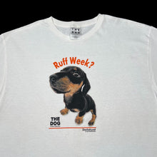 Load image into Gallery viewer, Early 00&#39;s The Dog Artist Collection RUFF WEEK? &quot;Dachshund&quot; Dog Puppy Novelty Spellout Graphic T-Shirt
