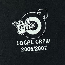 Load image into Gallery viewer, THE WHO &quot;Local Crew 2006/2007&quot; Graphic Spellout Mod Rock Music Band T-Shirt
