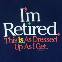 Load image into Gallery viewer, Vintage 90&#39;s I&#39;M RETIRED Novelty Souvenir Graphic Single Stitch T-Shirt
