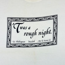 Load image into Gallery viewer, Vintage PAST TIMES &quot;Twas A Rough Night&quot; Shakespeare Macbeth Spellout Graphic T-Shirt
