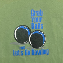 Load image into Gallery viewer, Early 00&#39;s Grab Your Balls And Let&#39;s Go Bowling Novelty Souvenir Graphic Green T-Shirt
