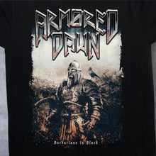 Load image into Gallery viewer, Armored Dawn “Barbarians In Black” Graphic Viking Power Metal Band T-Shirt
