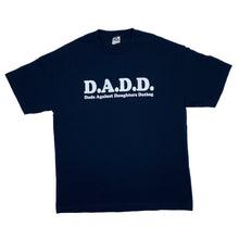 Load image into Gallery viewer, D.A.D.D “Dads Against Daughters Dating” Novelty Souvenir Spellout Graphic T-Shirt
