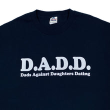 Load image into Gallery viewer, D.A.D.D “Dads Against Daughters Dating” Novelty Souvenir Spellout Graphic T-Shirt
